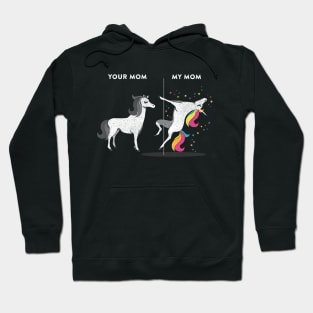 Your Mom vs My Mom Unicorn Hoodie